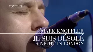 Mark Knopfler - Je Suis Désolé (A Night In London | Official Live Video)