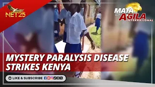 Mystery paralysis disease strikes Kenya | Mata Ng Agila International