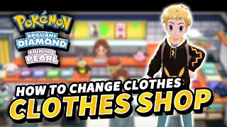 CLOTHES SHOP Location (How to buy & change Clothes) | Pokemon Brilliant Diamond & Shining Pearl