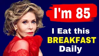 I Eat this Breakfast Daily and Don't Get Old | 85 Years Old Jane Fonda Diet Secrets !