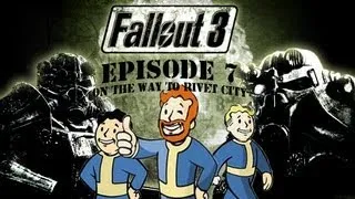Fallout 3 Let's Play Part 7: On the Way to Rivet City
