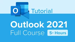 Outlook 2021 Full Course Tutorial (5+ Hours)