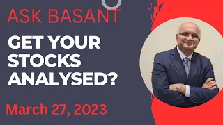 Get Your Stocks Analysed? ASK BASANT? March 27, 2023