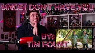 THOSE HIGH NOTES!!!!! Blind reaction to Tim Foust - Since I Don't Have You