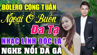 GIỌNG CA CÔNG TUẤN BOLERO - 123 Bài Nhạc Lính Nghe SAY ĐẮM LÒNG - GIỌNG CA ĐỘC LẠ NGHE SỞN DA GÀ