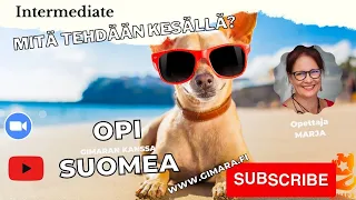 Opi suomea! Suunnitellaan kesää! (Intermediate)