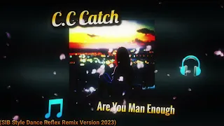 C.C Catch - Are You Man Enough (SIB Style Dance Reflex Remix Version 2023)