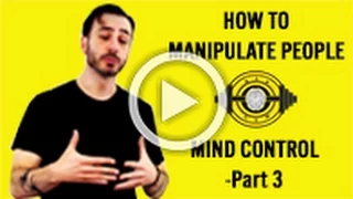 How To Manipulate People - NLP Mind Control - Part 3