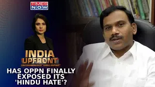 Is A Raja's 'Menace' Remark On Hinduism Outright Attack Or A Dirty Political Ploy? | India Upfront