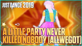 Just Dance 2019 - A Little Party Never Killed Nobody (All We Got) (Fanmade Mashup)