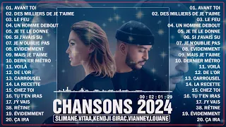 Varietes Francaises 2024 ⚡ Chanson Francaise 2024 Nouveauté ⚡ Slimane, Vitaa, Kendji Girac, Vianney