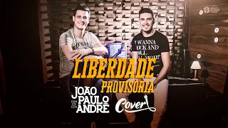 João Paulo e André - Liberdade Provisória (Cover Henrique e Juliano)