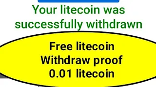 free litecoin without investment withdraw proof