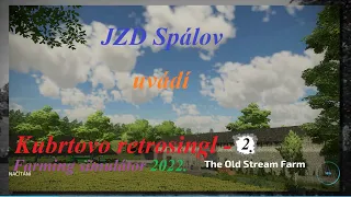 JZD Spálov - uvádí Kubrtovo retrosingl .2 - sláma - The Old Stream Farm - Farming simulátor 2022.