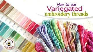 The ultimate guide to variegated threads! What they are & how & when to use them in your embroidery