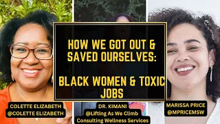 How We Left & Saved Ourselves: Black Women & Toxic Jobs #blackwoman #toxicworkplace