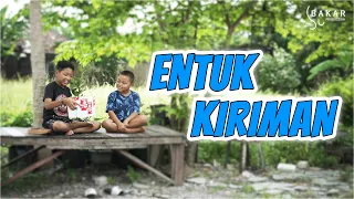 ENTUK KIRIMAN l BAKAR EPS 77 l BALADA KAMPUNG RIWIL