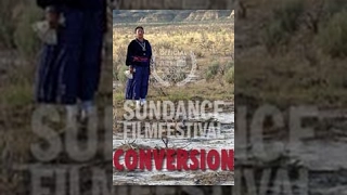 Sundance Film Festival Classics "Conversion"