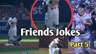 MLB | Friends Jokes | Part 5