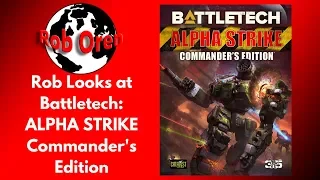 Rob Looks At: Battletech :Alpha Strike: Commander's Edition