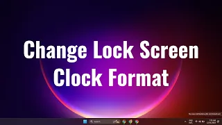 How To Change Lock Screen Clock Format On Windows 11 2023