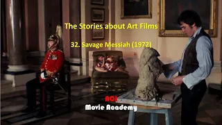 The Stories about Art Films: 32. Savage Messiah (1972), ACJ Movie Academy