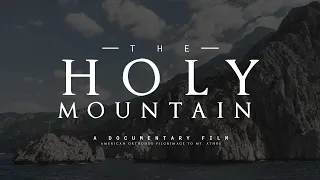 The Holy Mountain - An Orthodox Pilgrimage | DOCUMENTARY FILM