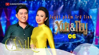 TẬP 6 | TUYỆT PHẨM TRỮ TÌNH XƯA & NAY | CẨM LY