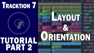 Tracktion 7 Free DAW Tutorial (Part 2) – Layout and Orientation