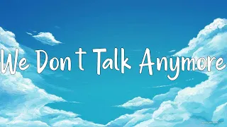 Charlie Puth - We Don't Talk Anymore (Lyrics) || Playlist || Ruth B., Sia