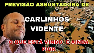 CARLINHOS VIDENTE FALA SOBRE O RIO GRANDE DO SUL E DIZ QUE ESTÁ VINDO ALGO PIOR, SERÁ?