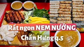 Sài Gòn: Rất ngon NEM NƯỚNG Chấn Hưng quận 5, cuốn bánh tráng rau sống sốt tương ăn đã miệng