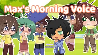 Max's Morning Voice || Camp Camp