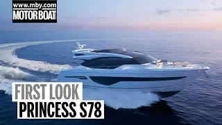 Princess S78 | First Look | Motor Boat & Yachting