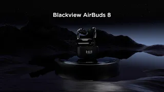 Blackview AirBuds 8: Meet AirBuds 8 | Noise Down, Galas Up.