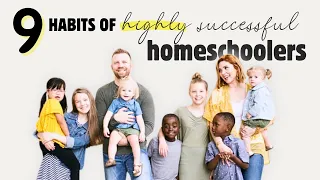 9 Habits of {Highly Successful} Homeschool Families!