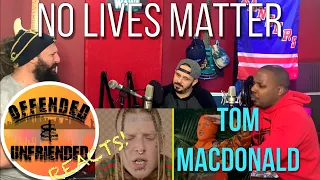Offended And Unfriended Reacts: Tom Macdonald - No Lives Matter