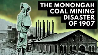 The Monongah Coal Mining Disaster of 1907 - Fabulous Disasters