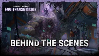 Dead by Daylight | End Transmission | Behind The Scenes