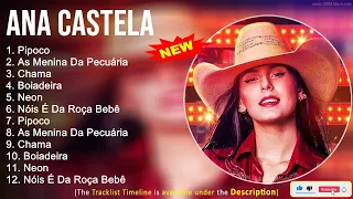 Ana Castela 2022 Mix ~ The Best of Ana Castela ~ Greatest Hits, Full Album