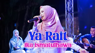 COVER BY IKA ISMATUL HAWA ( YA RAIT ) LIVE IKA ENTERTAINMENT