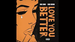 King Combs ft. Chris Brown - Love You Better