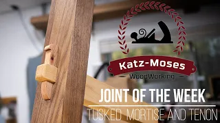 Tusked Mortise and Tenon - Joint of the Week