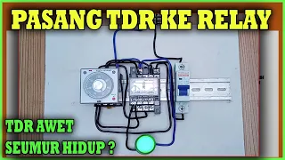 CARA PASANG TDR KE RELAY - TDR AWET SEUMUR HIDUP ???