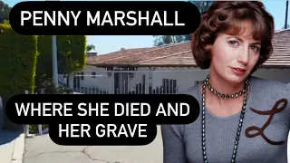 Penny Marshall “Laverne” Where She Died and Her Grave