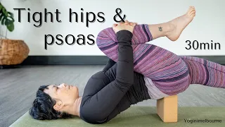 Yoga flow for tight hips & psoas | mobilise & strengthen | 30min