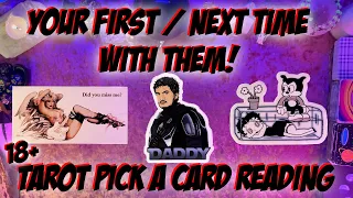 🥵Your First - or - Next Time With Them!🌶️ Spicy Tarot Pick a Card Reading