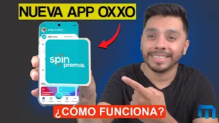 Nueva app SPIN PREMIA OXXO ¿cómo funciona?
