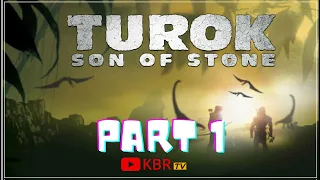 Turok Son of Stone - Part 1