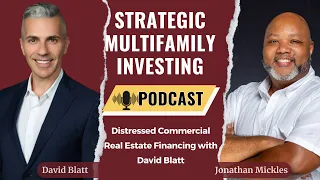 Distressed Commercial Real Estate Financing with David Blatt